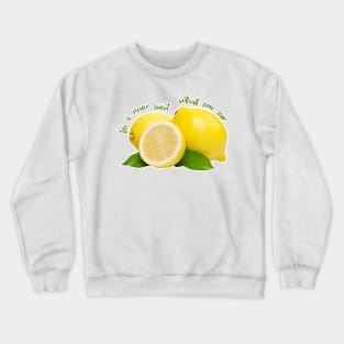 Life is Sweet and Sour Crewneck Sweatshirt